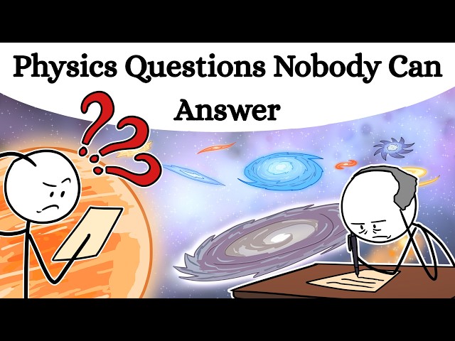 Physics Questions Nobody Can Answer