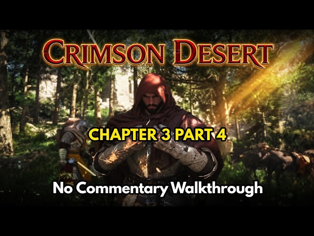 Crimson Desert Chapter 3 Part 4 No Commentary Full Walkthrough
