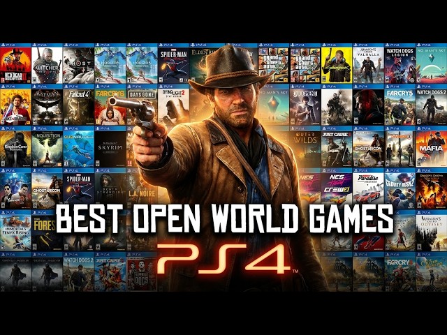 TOP 60 BEST PS4 OPEN WORLD GAMES YOU NEED TO PLAY WITH AMAZING WORLDS AND EPIC ADVENTURES