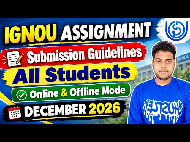 IGNOU Assignment Submission Guidelines December 2026 : Online & Offline Mode | Ignou Assignment 2026