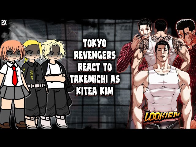 LOOKISM 🇬🇧 || TOKYO REVENGERS REACT TO TAKEMICHI AS KITAE KIM 🔥 | PLAY ON 2X | GACHA REACT