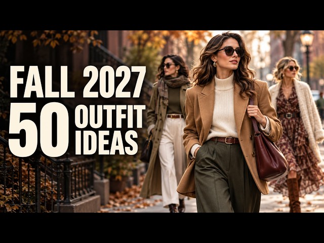 Fall 2027 Fashion Forecast 50 Wearable Outfit Ideas