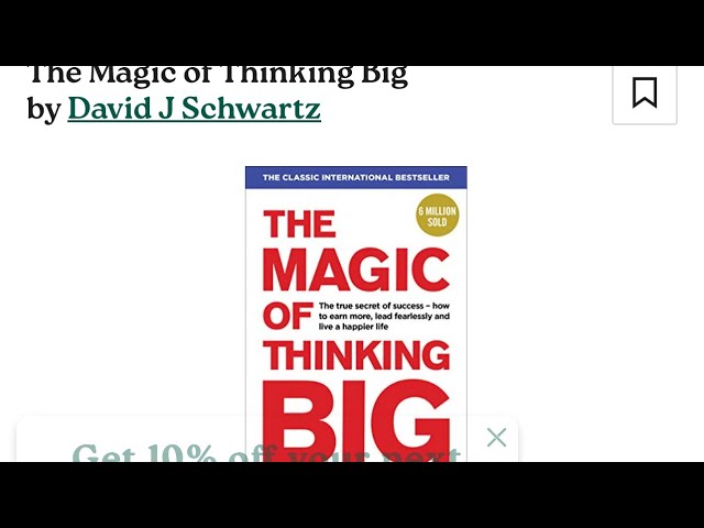 The Magic of Thinking Big.                                                   By David J Schwartz