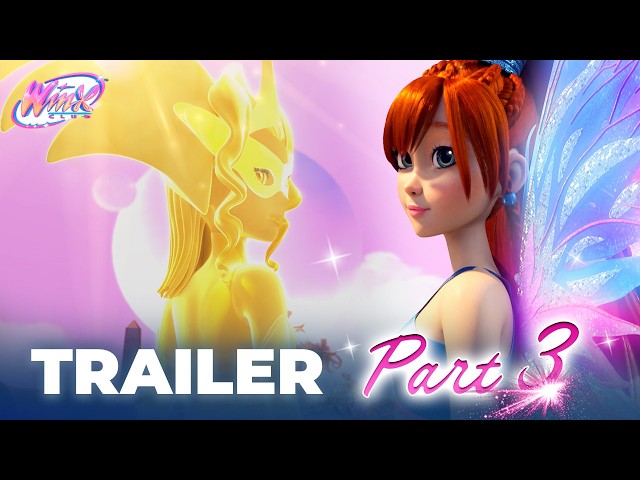 Winx Club: The Magic is Back - PART 3 | Official Trailer ✨
