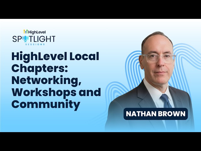 HighLevel Local Chapters: Networking, Workshops and Community