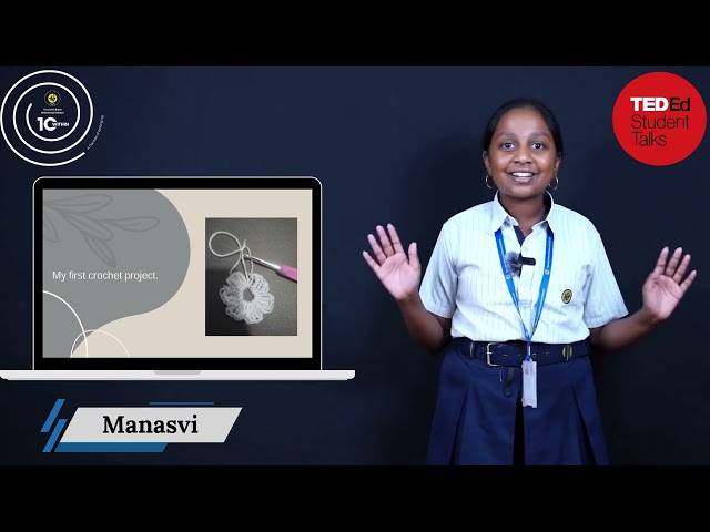 TEDEd Student Talks | Manasvi Vemuri on Crochet, Patience & Life Lessons | TSUS Hyderabad