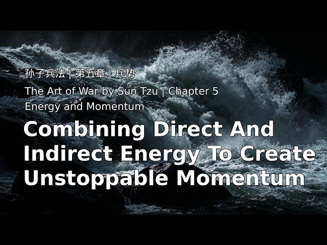 The Art of War by Sun Tzu | Chapter 5 | Energy and Momentum