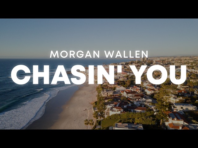 Morgan Wallen - Chasin' You (Lyrics)