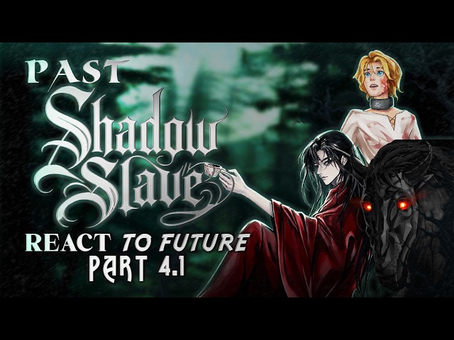 Shadow Slave React to the Future || Part 4.1 || Volume 4 || [Play on 2x Speed] || 2nd Nightmare
