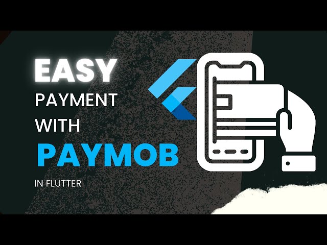 💳✨ Flutter Payments with Paymob: The Easy Way