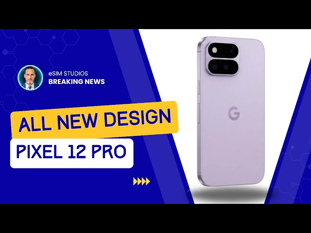 All New Google Pixel 12 Series Design - Leaked Details of Upcoming Google Pixel 12 Series