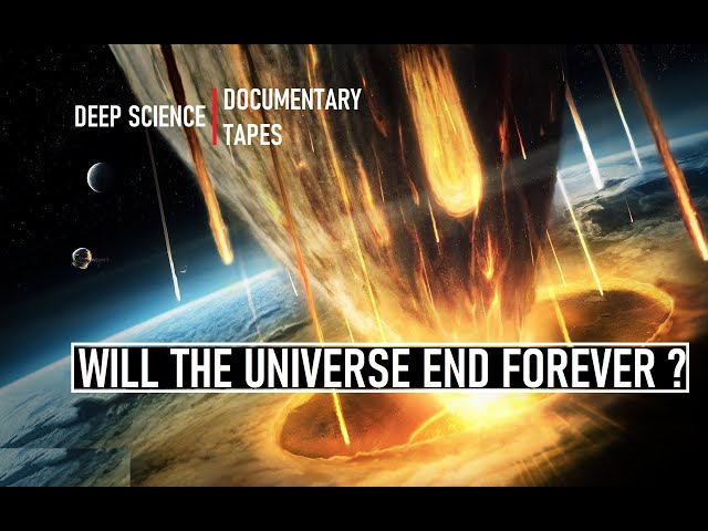 Death Of Universe : Will the Universe End Forever ? | Deep Science Documentaries Tapes