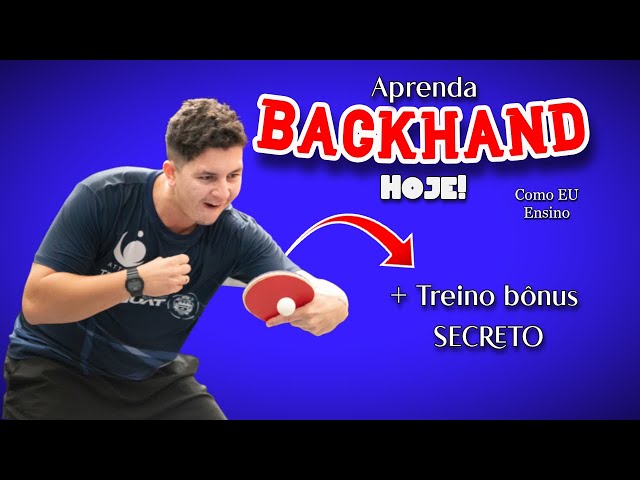 Backhand - Fundamentos do Tênis de Mesa