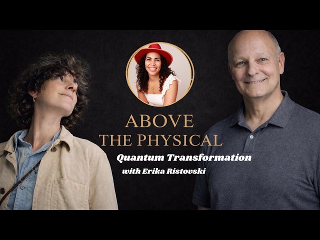 EN - Quantum Transformation and Galactic channeling with Erika Ristovski