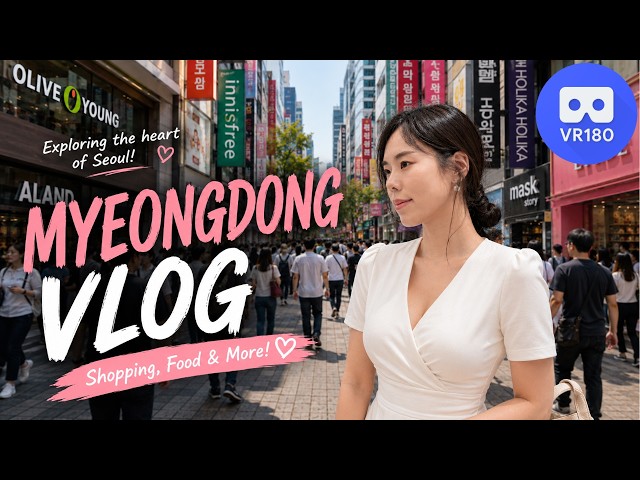 [VR180 8K 3D] Day to Night in Myeongdong, Seoul | K-Beauty, Cathedral, Cafe & Street Food