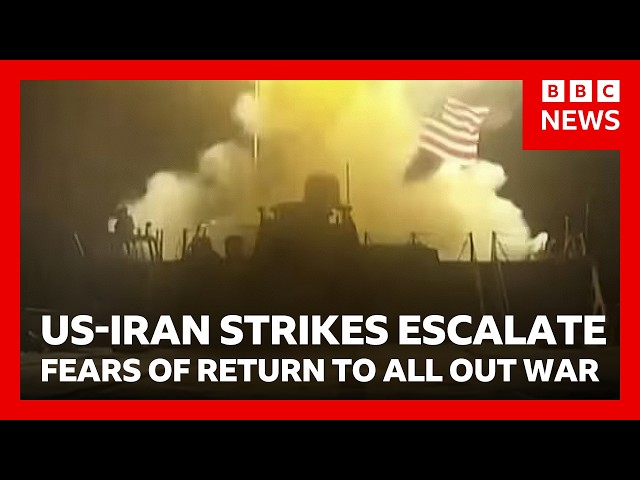 Fears of return to all out US-Iran war after sharp escalation in deadly strikes | BBC News