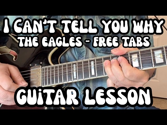 I CAN'T TELL YOU WHY Guitar Lesson THE EAGLES w/ FREE TABS!