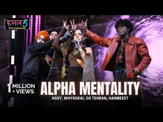Alpha Mentality | Agsy, whysoKai, OG Tehran, Harmeeet | Hustle 5 Apna Homeground