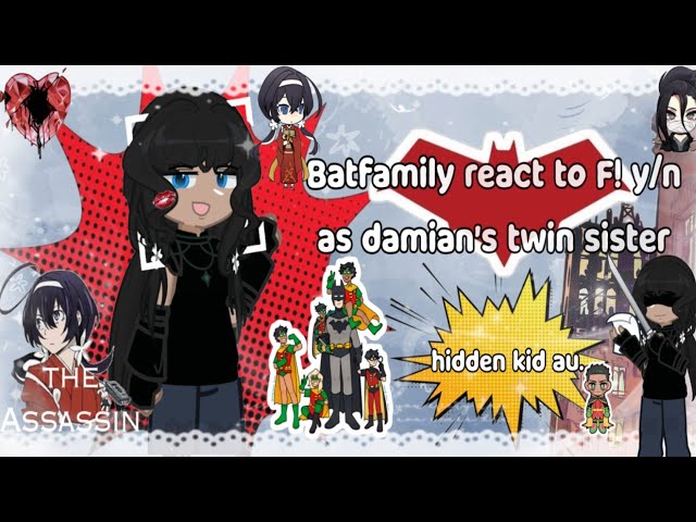 || Batfamily React To F!Y/N as Bruce Wayne Daughter || Speed 0.5x|| [Damian's Twin]