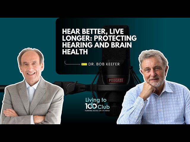 Hear Better, Live Longer: Protecting Hearing and Brain Health | Dr. Bob Keefer