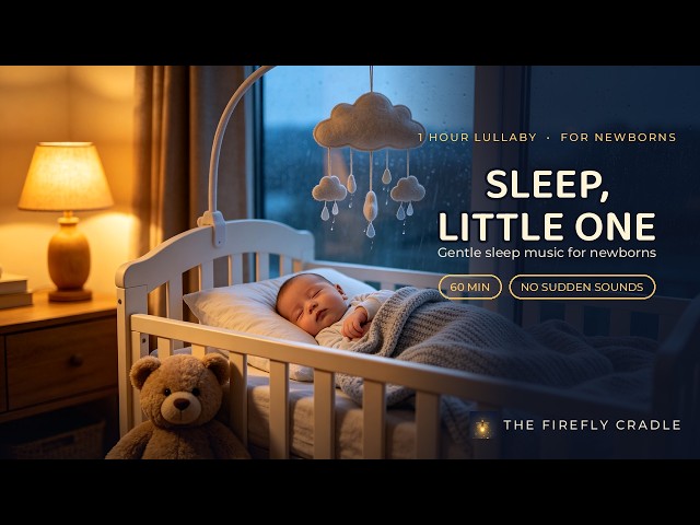 Newborn Lullaby 1 Hour 🌙 Gentle Sleep Music for Babies to Fall Asleep | The Firefly Cradle