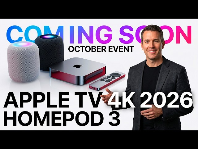 Apple TV 4K 2026 & HomePod 3 — 7 BIG Things Coming in October!