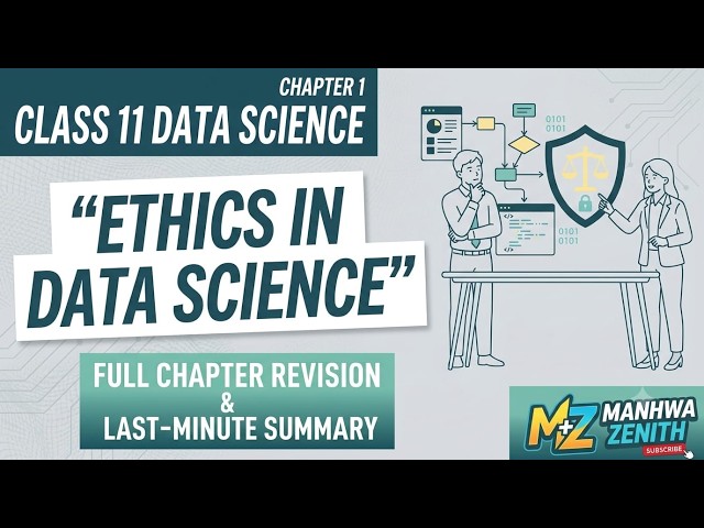 Class 11 Data Science Chapter 1 "Ethics In Data Science" One Shot Revision.
