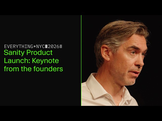 Everything *[NYC] 26 Product Launch Keynote: More Context and Control for Humans and Agents