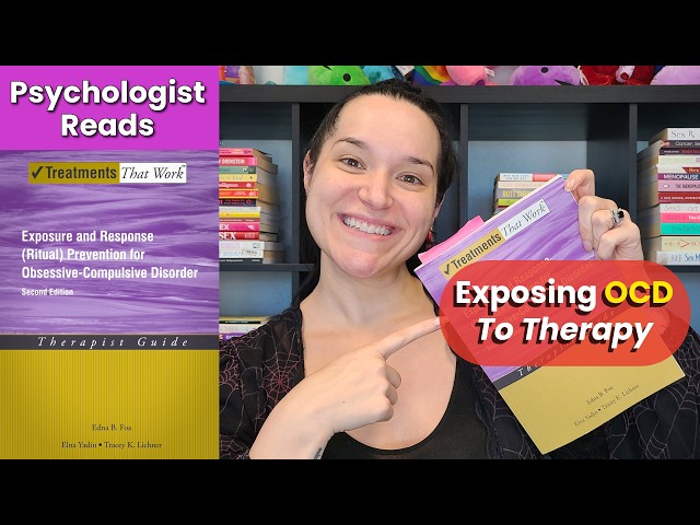 The Ultimate Guide to Beating OCD: How Exposure Therapy Actually Works | Psychologist Reads