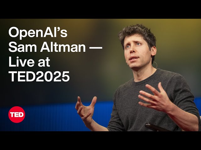 OpenAI’s Sam Altman Talks ChatGPT, AI Agents and Superintelligence — Live at TED2025
