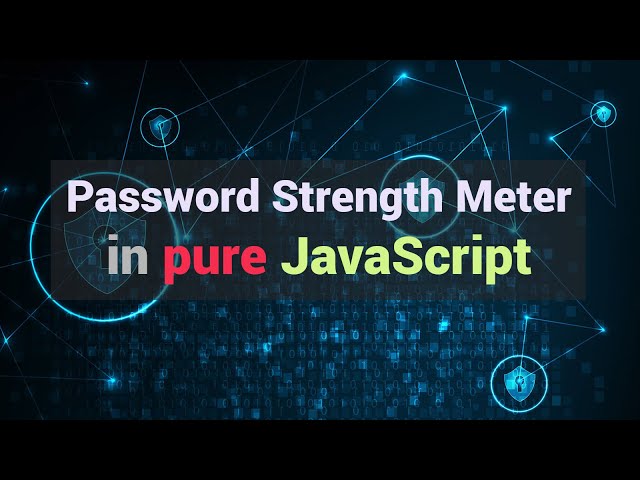 Password Strength Meter in pure JS: JavaScript tutorial