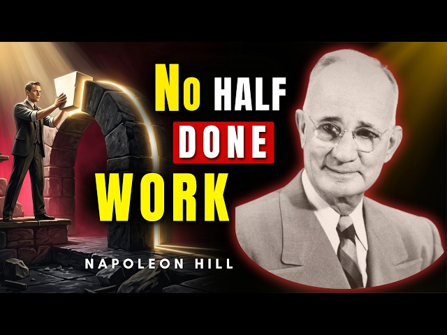 Whatever You Do, Do It Well To The Finish | Napoleon Hill