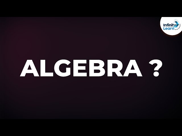 What is Algebra? | Don't Memorise