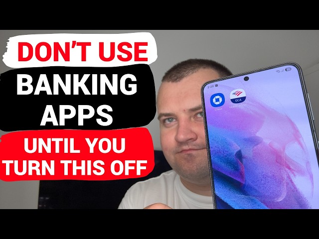Everyone Who Uses Banking Apps on Android – Turn Off These 5 Settings