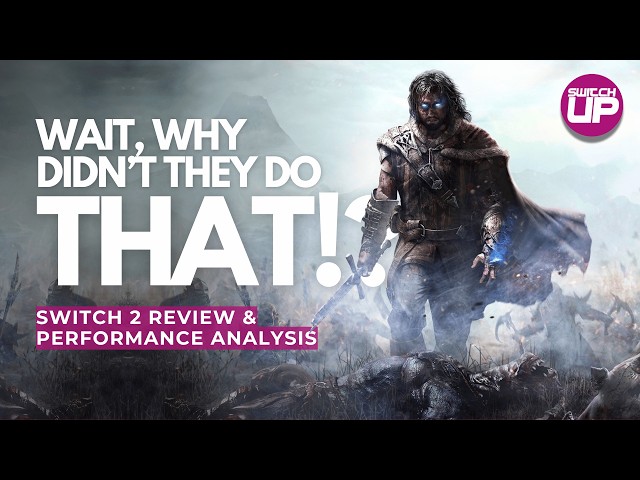 Middle Earth: Shadow of Mordor & War Nintendo Switch 2 Review & Performance Analysis!