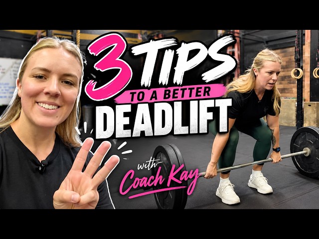 DEADLIFT - 3 tips for a better deadlift with Coach Kay
