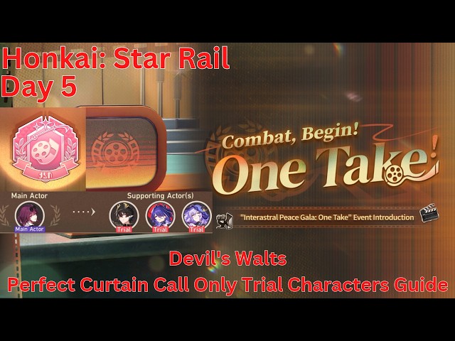 Interastral Peace Gala One Take Day 5 Devil's Walts Perfect Curtain Call Guide【Honkai Star Rail 4.6】