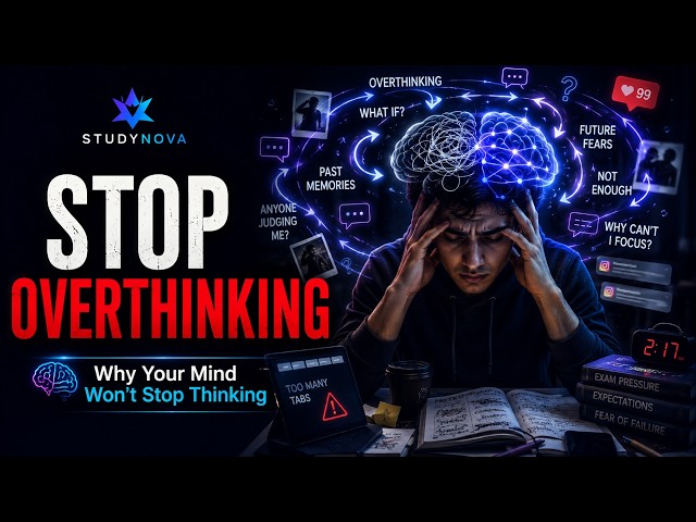 Why Your Mind Won’t Stop Thinking: The Psychology of Overthinking | StudyNova