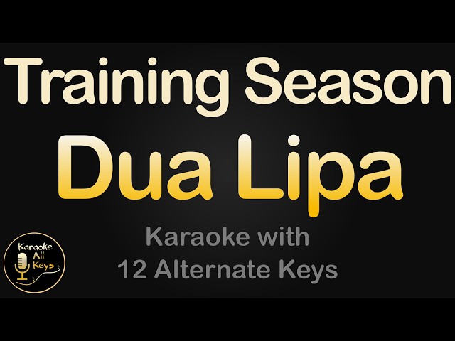 Dua Lipa - Training Season Karaoke Instrumental Lower Higher Male & Original Key