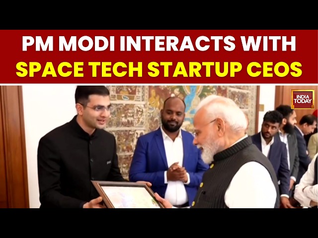 PM Modi Meets 20 Space Startups: India’s Space Tech Boom Takes Off | India Today