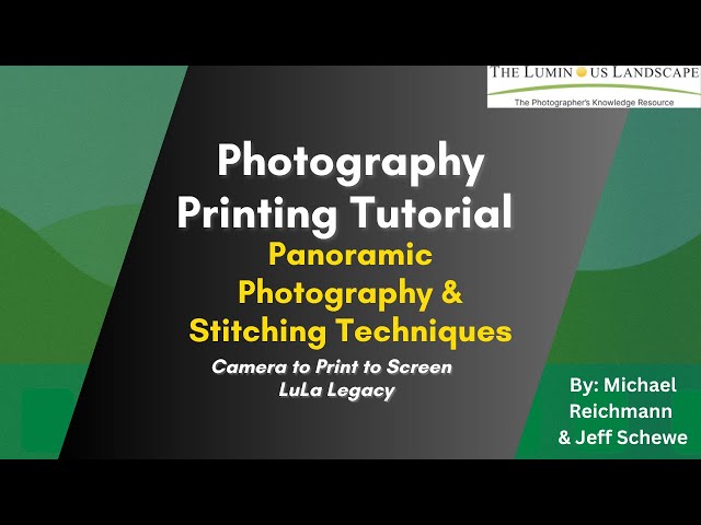 Photography Printing Tutorial: Panoramic Photography & Stitching Techniques  | LuLa Legacy