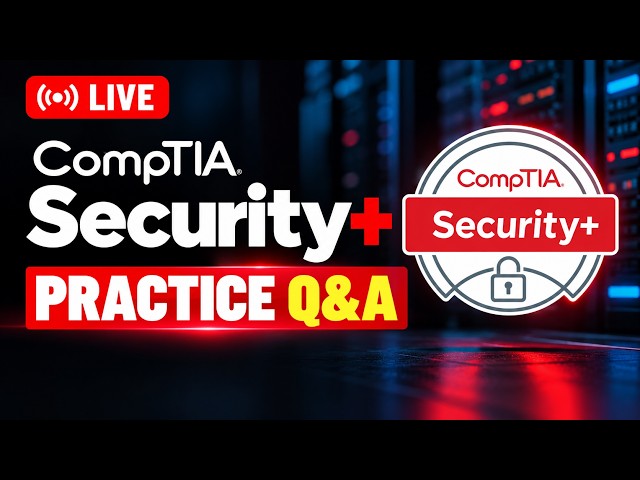 CompTIA Security+ Practice Questions LIVE 🔴 | Exam Prep & Q&A (2026)
