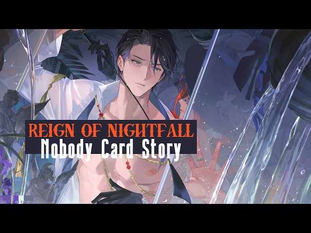 Reign of Nightfall CN | Nobody Card Story