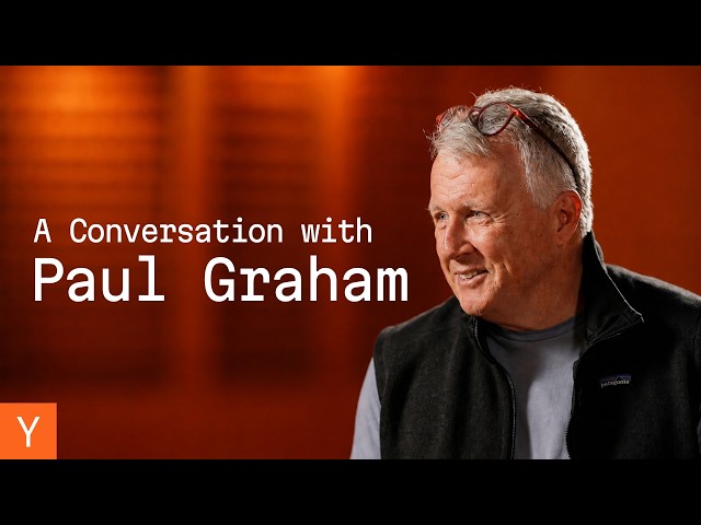 Paul Graham On Startups, Ambition, and Great Founders