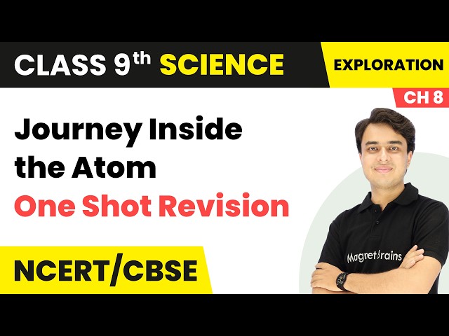 Journey Inside the Atom - One Shot Revision | Class 9th Science | Chapter 8 | CBSE