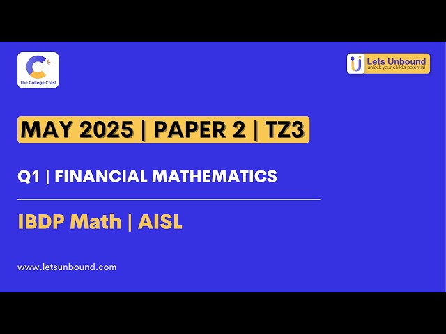 IBDP Math | AISL | May 2025 - TZ3 - Paper 2 | Q1 | Financial Mathematics