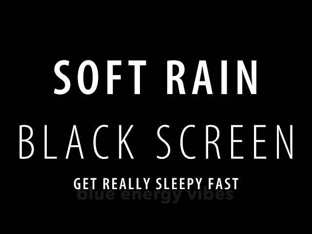 best SOFT RAIN Sounds for Relaxation and Mental Renewal - BLACK SCREEN 10 hours No Ads