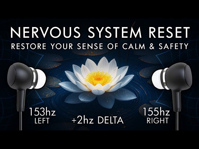 Nervous System Reset - 2 Hz Delta Binaural Beat - Restore Your Sense of Calm & Safety