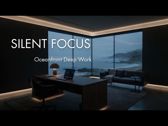 SILENT FOCUS • Quiet Luxury Oceanfront Office for Deep Work (No Distractions)