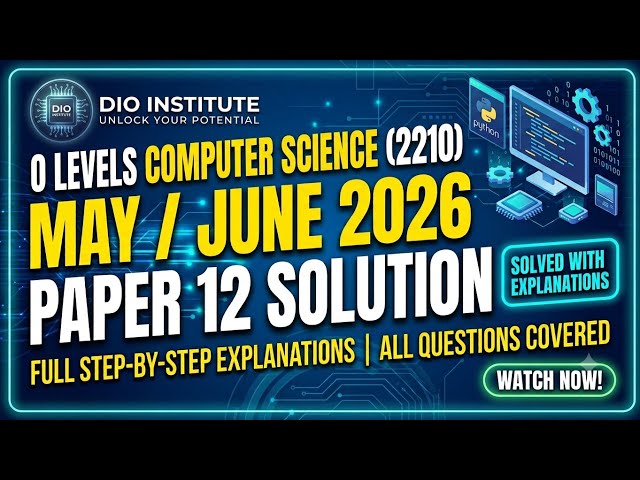 2210 May/June 2026 Paper 12 Solution | O Level Computer Science